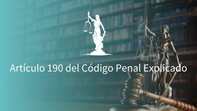 Artículo 190 del Código Penal Explicado