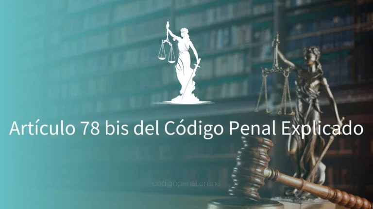 Artículo 78 bis del Código Penal Explicado