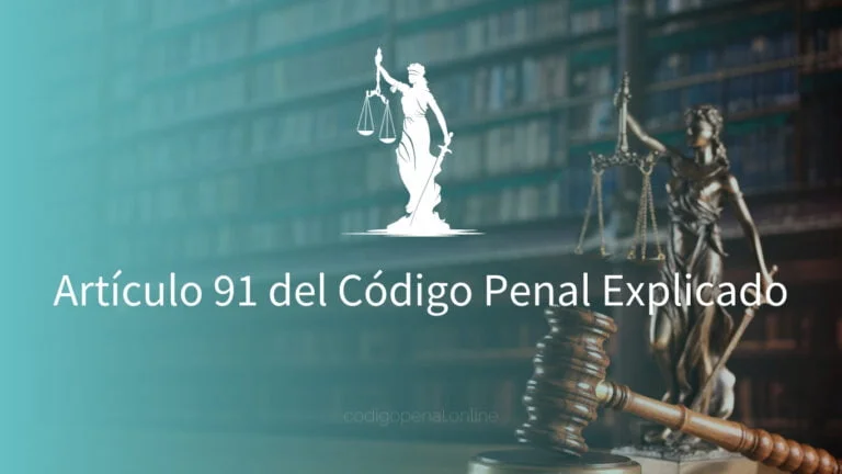 Artículo 91 del Código Penal Explicado